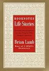 Booknotes : Life Stories : Notable Biographers on the People Who Shaped America