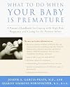 What to do when your baby is premature : a parent's handbook for coping with high-risk pregnancy and caring for the preterm infant