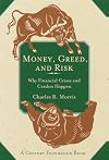 Money, Greed, and Risk: Why Financial Crises and Crashes Happen