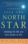 Finding Your Own North Star: Claiming the Life You Were Meant to Live