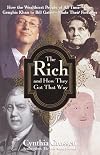 The Rich and How They Got That Way: How the Wealthiest People of All Time--from Genghis Khan to Bill Gates--Made Their Fortunes