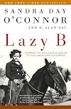 Lazy B: Growing up on a Cattle Ranch in the American Southwest