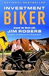 Investment Biker: Around the World with Jim Rogers