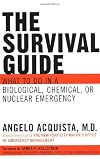 The Survival Guide: What to do in a Biological, Chemical, or Nuclear Emergency