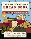The Laurel's Kitchen Bread Book: A Guide to Whole-Grain Breadmaking