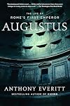 Augustus : The Life of Rome's First Emperor