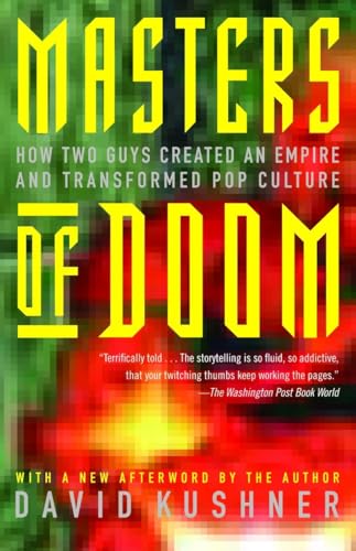 Masters of Doom: How Two Guys Created an Empire and Transformed Pop Culture by David Kushner