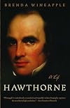Hawthorne: A Life