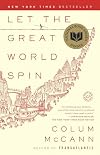 Let the Great World Spin: A Novel