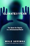 Climate of Fear: The Quest for Dignity in a Dehumanized World