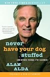 Never Have Your Dog Stuffed and Other Things I've Learned