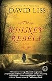 The Whiskey Rebels: A Novel @
