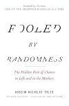 Fooled by Randomness: The Hidden Role of Chance in Life and in the Markets