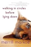 Walking in Circles Before Lying Down: A Novel