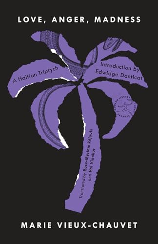 Love, Anger, Madness: A Haitian Trilogy (By: Marie Vieux-Chauvet) cover