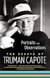 Portraits and Observations: The Essays of Truman Capote