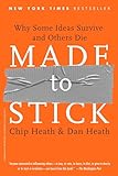 Made To Stick Why Some Ideas Survive And Others Die