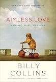 Aimless Love New And Selected Poems