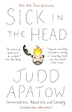 Sick In The Head Conversations About Life And Comedy