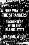 The Way of the Strangers: Encounters with the Islamic State