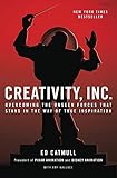Creativity Inc Overcoming The Unseen Forces That Stand In The Way Of True Inspiration
