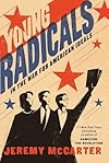 Young Radicals: In the War for American Ideals