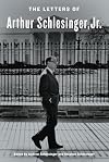 The Letters of Arthur Schlesinger, Jr.