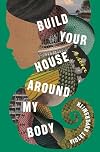Build Your House Around My Body