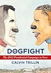 Dogfight: The 2012 Presidential Campaign in Verse