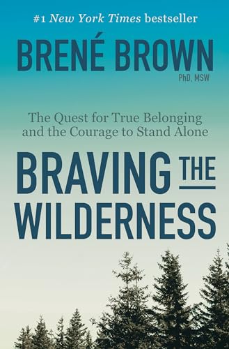Braving the Wilderness by Brene Brown