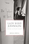 Lady Bird Johnson: Hiding in Plain Sight