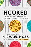 Hooked: Food, Free Will, and How the Food Giants Exploit Our Addictions