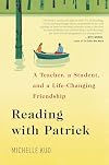 Reading with Patrick: A Teacher, a Student, and a Life-Changing Friendship