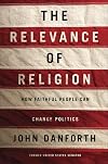 The Relevance of Religion: How Faithful People Can Change Politics