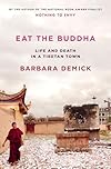 Eat the Buddha: Life and Death in a Tibetan Town