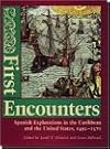 First Encounters: Spanish Explorations in the Caribbean and the United States, 1492-1570 (Florida Museum of Natural History: Ripley P. Bullen Series)