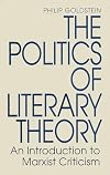 The Politics of Literary Theory: An Introduction to Marxist Criticism