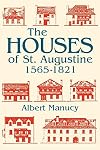 The Houses of St. Augustine, 1565-1821 (Florida Sand Dollar Books)