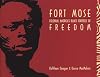 Fort Mose: Colonial America's Black Fortress of Freedom