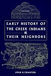 Early history of the Creek Indians and their neighbors