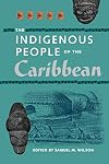 The Indigenous People of the Caribbean (Florida Museum of Natural History: Ripley P. Bullen Series)