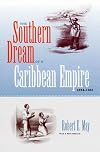 The Southern Dream of a Caribbean Empire, 1854-1861