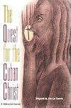 The Quest for the Cuban Christ: A Historical Search (History of African-American Religions)