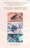 A Field Guide and Identification Manual for Florida and Eastern U.S. Tiger Beetles (Invertebrates of Florida)