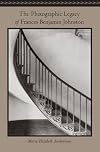 The Photographic Legacy of Frances Benjamin Johnston