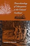 Bioarchaeology of Ethnogenesis in the Colonial Southeast (Florida Museum of Natural History: Ripley P. Bullen Series)
