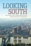 Looking South: Race, Gender, and the Transformation of Labor from Reconstruction to Globalization (Southern Dissent)
