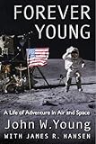 Forever Young A Life Of Adventure In Air And Space