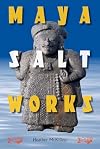 Maya Salt Works (Maya Studies)