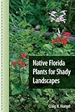 Native Florida Plants For Shady Landscapes